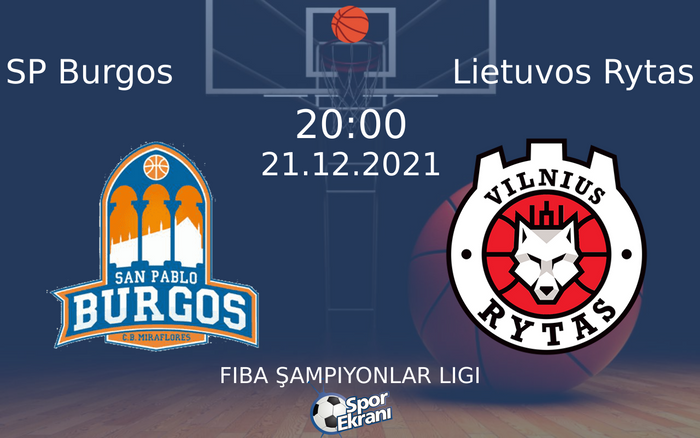 21 Aralık 2021 SP Burgos vs Lietuvos Rytas maçı Hangi Kanalda Saat Kaçta Yayınlanacak? 21 Aralık 2021 SP Burgos vs Lietuvos Rytas maçı Hangi Kanalda Saat Kaçta Yayınlanacak?