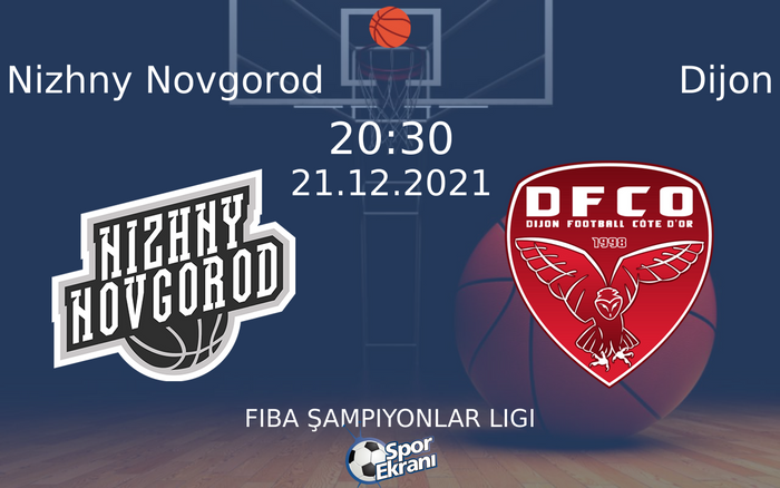 21 Aralık 2021 Nizhny Novgorod vs Dijon maçı Hangi Kanalda Saat Kaçta Yayınlanacak? 21 Aralık 2021 Nizhny Novgorod vs Dijon maçı Hangi Kanalda Saat Kaçta Yayınlanacak?