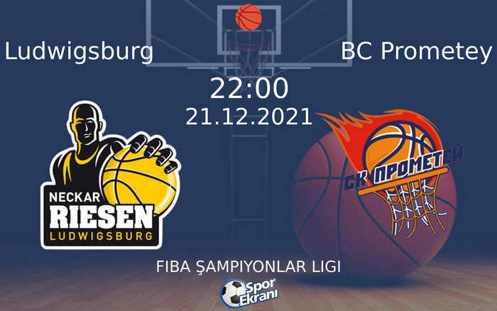 21 Aralık 2021 Ludwigsburg vs BC Prometey maçı Hangi Kanalda Saat Kaçta Yayınlanacak? 21 Aralık 2021 Ludwigsburg vs BC Prometey maçı Hangi Kanalda Saat Kaçta Yayınlanacak?