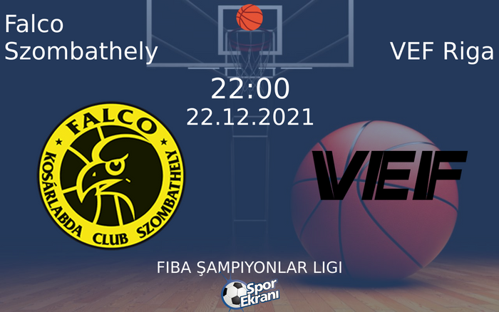 22 Aralık 2021 Falco Szombathely vs VEF Riga maçı Hangi Kanalda Saat Kaçta Yayınlanacak? 22 Aralık 2021 Falco Szombathely vs VEF Riga maçı Hangi Kanalda Saat Kaçta Yayınlanacak?