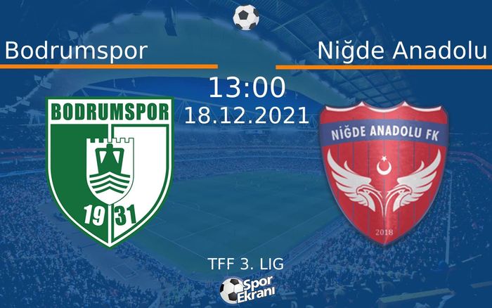 18 Aralık 2021 Bodrumspor vs Niğde Anadolu maçı Hangi Kanalda Saat Kaçta Yayınlanacak? 18 Aralık 2021 Bodrumspor vs Niğde Anadolu maçı Hangi Kanalda Saat Kaçta Yayınlanacak?
