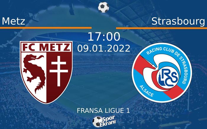 09 Ocak 2022 Metz vs Strasbourg maçı Hangi Kanalda Saat Kaçta Yayınlanacak? 09 Ocak 2022 Metz vs Strasbourg maçı Hangi Kanalda Saat Kaçta Yayınlanacak?