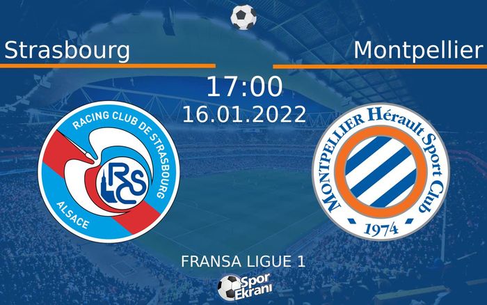 16 Ocak 2022 Strasbourg vs Montpellier maçı Hangi Kanalda Saat Kaçta Yayınlanacak? 16 Ocak 2022 Strasbourg vs Montpellier maçı Hangi Kanalda Saat Kaçta Yayınlanacak?