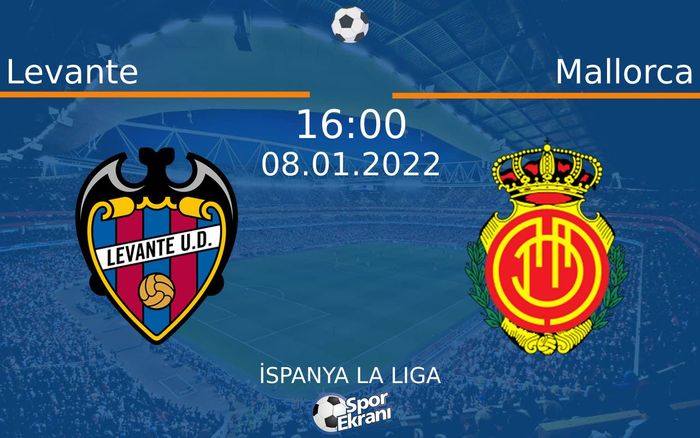 08 Ocak 2022 Levante vs Mallorca maçı Hangi Kanalda Saat Kaçta Yayınlanacak? 08 Ocak 2022 Levante vs Mallorca maçı Hangi Kanalda Saat Kaçta Yayınlanacak?