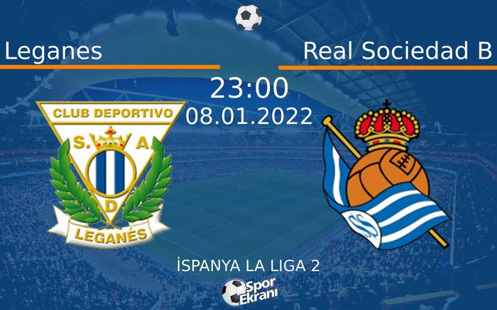 08 Ocak 2022 Leganes vs Real Sociedad B maçı Hangi Kanalda Saat Kaçta Yayınlanacak? 08 Ocak 2022 Leganes vs Real Sociedad B maçı Hangi Kanalda Saat Kaçta Yayınlanacak?