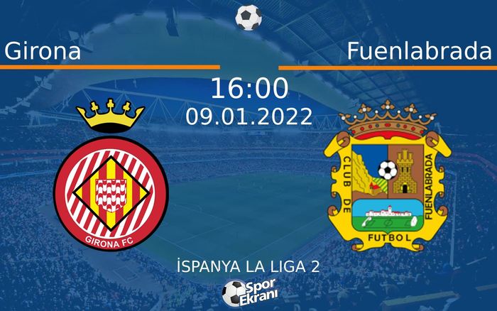 09 Ocak 2022 Girona vs Fuenlabrada maçı Hangi Kanalda Saat Kaçta Yayınlanacak? 09 Ocak 2022 Girona vs Fuenlabrada maçı Hangi Kanalda Saat Kaçta Yayınlanacak?