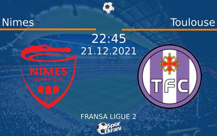 21 Aralık 2021 Nimes vs Toulouse maçı Hangi Kanalda Saat Kaçta Yayınlanacak? 21 Aralık 2021 Nimes vs Toulouse maçı Hangi Kanalda Saat Kaçta Yayınlanacak?