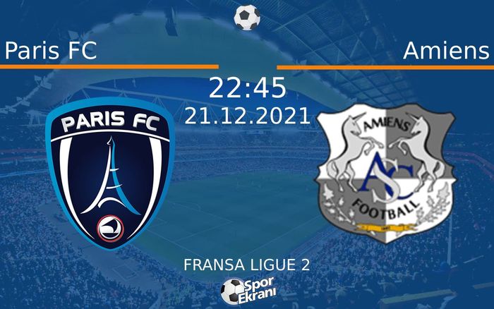 21 Aralık 2021 Paris FC vs Amiens maçı Hangi Kanalda Saat Kaçta Yayınlanacak? 21 Aralık 2021 Paris FC vs Amiens maçı Hangi Kanalda Saat Kaçta Yayınlanacak?