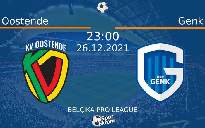 26 Aralık 2021 Oostende vs Genk maçı Hangi Kanalda Saat Kaçta Yayınlanacak? 26 Aralık 2021 Oostende vs Genk maçı Hangi Kanalda Saat Kaçta Yayınlanacak?