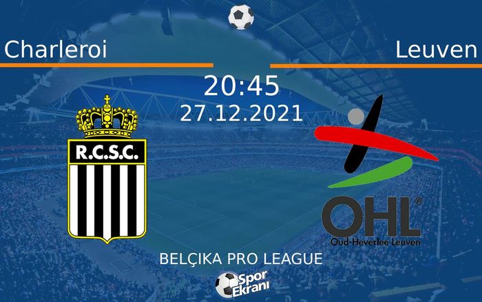 27 Aralık 2021 Charleroi vs Leuven maçı Hangi Kanalda Saat Kaçta Yayınlanacak? 27 Aralık 2021 Charleroi vs Leuven maçı Hangi Kanalda Saat Kaçta Yayınlanacak?