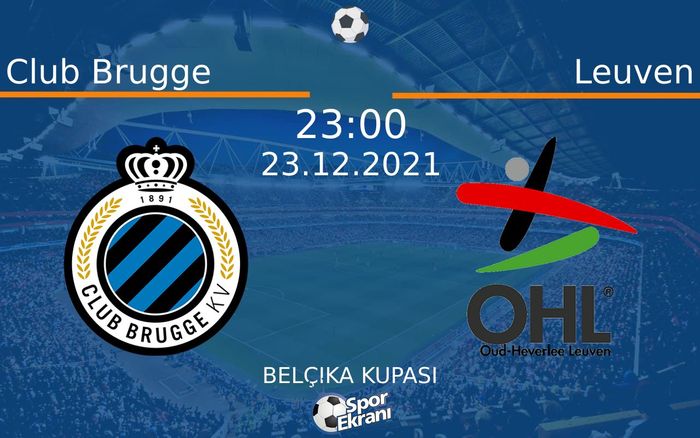 23 Aralık 2021 Club Brugge vs Leuven maçı Hangi Kanalda Saat Kaçta Yayınlanacak? 23 Aralık 2021 Club Brugge vs Leuven maçı Hangi Kanalda Saat Kaçta Yayınlanacak?