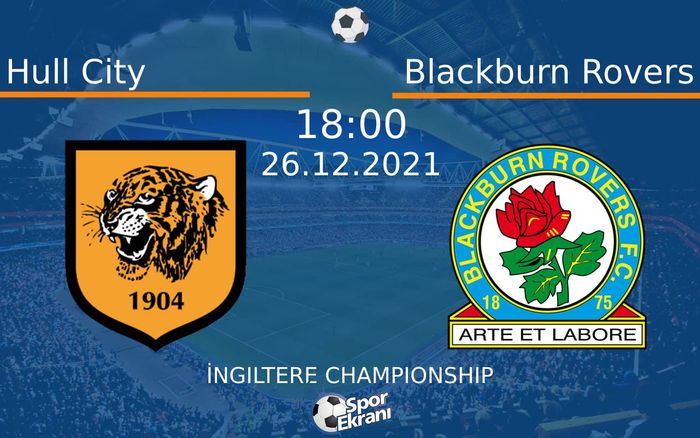 26 Aralık 2021 Hull City vs Blackburn Rovers maçı Hangi Kanalda Saat Kaçta Yayınlanacak? 26 Aralık 2021 Hull City vs Blackburn Rovers maçı Hangi Kanalda Saat Kaçta Yayınlanacak?