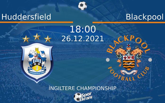 26 Aralık 2021 Huddersfield vs Blackpool maçı Hangi Kanalda Saat Kaçta Yayınlanacak? 26 Aralık 2021 Huddersfield vs Blackpool maçı Hangi Kanalda Saat Kaçta Yayınlanacak?