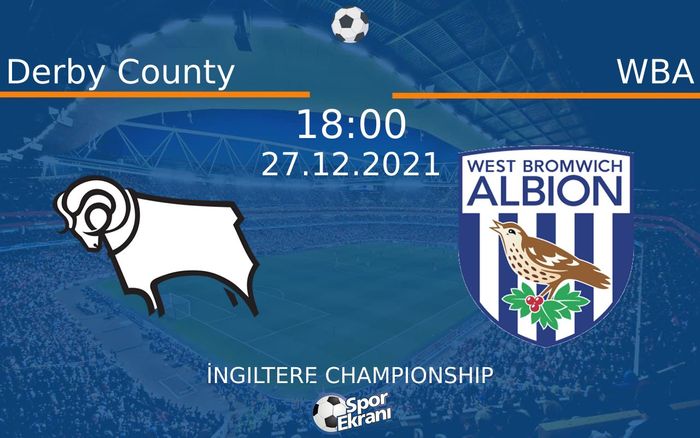 27 Aralık 2021 Derby County vs WBA maçı Hangi Kanalda Saat Kaçta Yayınlanacak? 27 Aralık 2021 Derby County vs WBA maçı Hangi Kanalda Saat Kaçta Yayınlanacak?