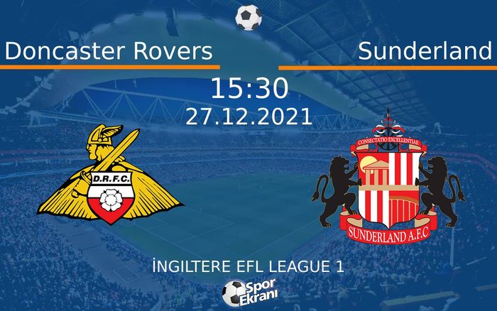 27 Aralık 2021 Doncaster Rovers vs Sunderland maçı Hangi Kanalda Saat Kaçta Yayınlanacak? 27 Aralık 2021 Doncaster Rovers vs Sunderland maçı Hangi Kanalda Saat Kaçta Yayınlanacak?