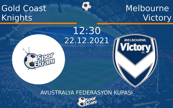 22 Aralık 2021 Gold Coast Knights vs Melbourne Victory maçı Hangi Kanalda Saat Kaçta Yayınlanacak? 22 Aralık 2021 Gold Coast Knights vs Melbourne Victory maçı Hangi Kanalda Saat Kaçta Yayınlanacak?