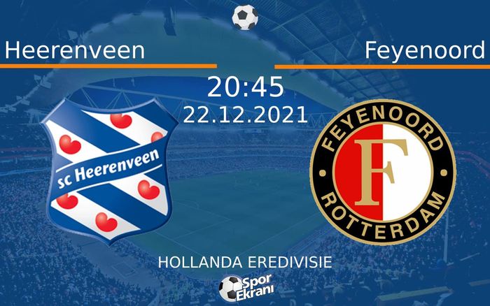 22 Aralık 2021 Heerenveen vs Feyenoord maçı Hangi Kanalda Saat Kaçta Yayınlanacak? 22 Aralık 2021 Heerenveen vs Feyenoord maçı Hangi Kanalda Saat Kaçta Yayınlanacak?