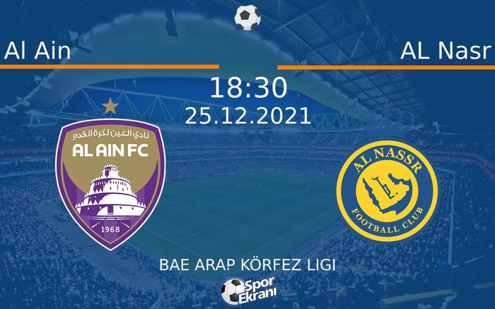 25 Aralık 2021 Al Ain vs AL Nasr maçı Hangi Kanalda Saat Kaçta Yayınlanacak? 25 Aralık 2021 Al Ain vs AL Nasr maçı Hangi Kanalda Saat Kaçta Yayınlanacak?