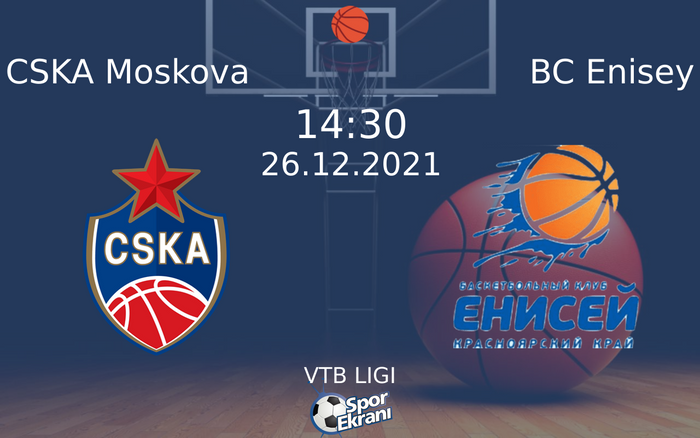 26 Aralık 2021 CSKA Moskova vs BC Enisey maçı Hangi Kanalda Saat Kaçta Yayınlanacak? 26 Aralık 2021 CSKA Moskova vs BC Enisey maçı Hangi Kanalda Saat Kaçta Yayınlanacak?