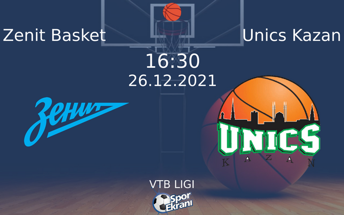 26 Aralık 2021 Zenit Basket vs Unics Kazan maçı Hangi Kanalda Saat Kaçta Yayınlanacak? 26 Aralık 2021 Zenit Basket vs Unics Kazan maçı Hangi Kanalda Saat Kaçta Yayınlanacak?