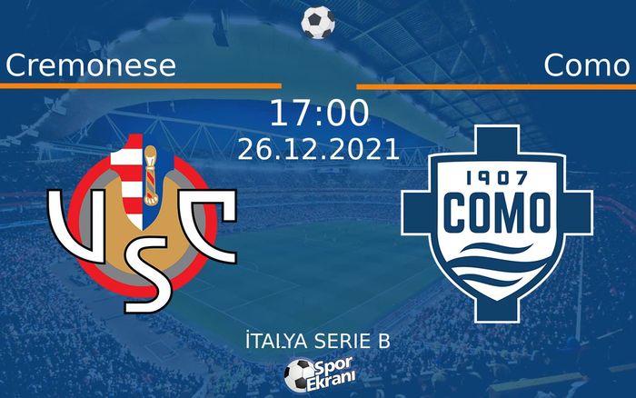 26 Aralık 2021 Cremonese vs Como maçı Hangi Kanalda Saat Kaçta Yayınlanacak? 26 Aralık 2021 Cremonese vs Como maçı Hangi Kanalda Saat Kaçta Yayınlanacak?