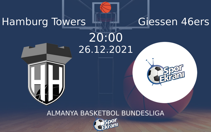 26 Aralık 2021 Hamburg Towers vs Giessen 46ers maçı Hangi Kanalda Saat Kaçta Yayınlanacak? 26 Aralık 2021 Hamburg Towers vs Giessen 46ers maçı Hangi Kanalda Saat Kaçta Yayınlanacak?