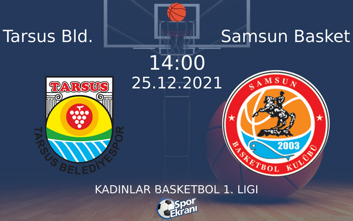 25 Aralık 2021 Tarsus Bld. vs Samsun Basket maçı Hangi Kanalda Saat Kaçta Yayınlanacak? 25 Aralık 2021 Tarsus Bld. vs Samsun Basket maçı Hangi Kanalda Saat Kaçta Yayınlanacak?