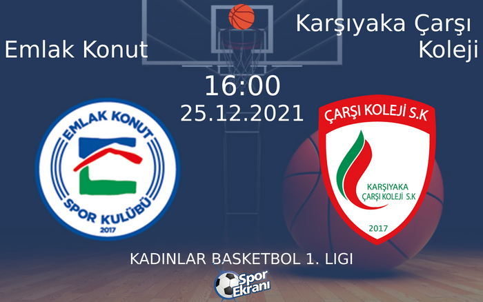 25 Aralık 2021 Emlak Konut vs Karşıyaka Çarşı Koleji maçı Hangi Kanalda Saat Kaçta Yayınlanacak? 25 Aralık 2021 Emlak Konut vs Karşıyaka Çarşı Koleji maçı Hangi Kanalda Saat Kaçta Yayınlanacak?
