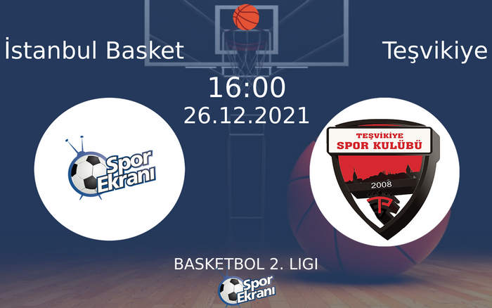 26 Aralık 2021 İstanbul Basket vs Teşvikiye maçı Hangi Kanalda Saat Kaçta Yayınlanacak? 26 Aralık 2021 İstanbul Basket vs Teşvikiye maçı Hangi Kanalda Saat Kaçta Yayınlanacak?