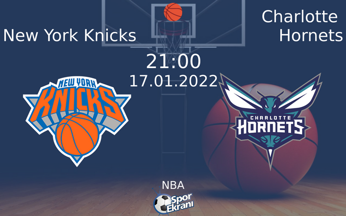 17 Ocak 2022 New York Knicks vs Charlotte Hornets maçı Hangi Kanalda Saat Kaçta Yayınlanacak? 17 Ocak 2022 New York Knicks vs Charlotte Hornets maçı Hangi Kanalda Saat Kaçta Yayınlanacak?
