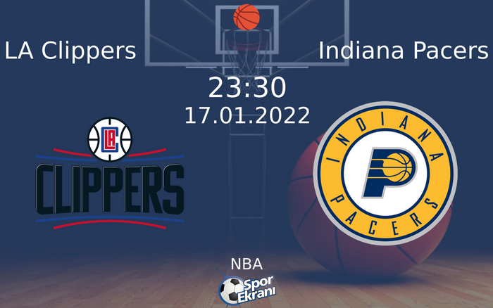 17 Ocak 2022 LA Clippers vs Indiana Pacers maçı Hangi Kanalda Saat Kaçta Yayınlanacak? 17 Ocak 2022 LA Clippers vs Indiana Pacers maçı Hangi Kanalda Saat Kaçta Yayınlanacak?