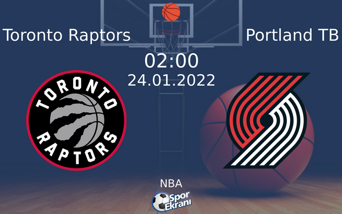 24 Ocak 2022 Toronto Raptors vs Portland TB maçı Hangi Kanalda Saat Kaçta Yayınlanacak? 24 Ocak 2022 Toronto Raptors vs Portland TB maçı Hangi Kanalda Saat Kaçta Yayınlanacak?
