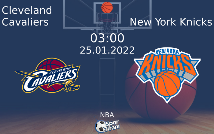 25 Ocak 2022 Cleveland Cavaliers vs New York Knicks maçı Hangi Kanalda Saat Kaçta Yayınlanacak? 25 Ocak 2022 Cleveland Cavaliers vs New York Knicks maçı Hangi Kanalda Saat Kaçta Yayınlanacak?