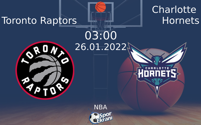 26 Ocak 2022 Toronto Raptors vs Charlotte Hornets maçı Hangi Kanalda Saat Kaçta Yayınlanacak? 26 Ocak 2022 Toronto Raptors vs Charlotte Hornets maçı Hangi Kanalda Saat Kaçta Yayınlanacak?