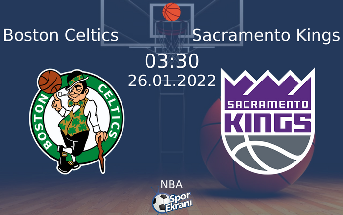 26 Ocak 2022 Boston Celtics vs Sacramento Kings maçı Hangi Kanalda Saat Kaçta Yayınlanacak? 26 Ocak 2022 Boston Celtics vs Sacramento Kings maçı Hangi Kanalda Saat Kaçta Yayınlanacak?