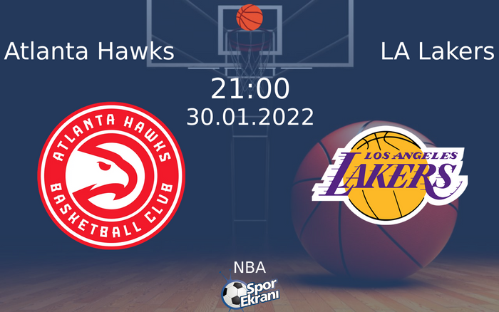 30 Ocak 2022 Atlanta Hawks vs LA Lakers maçı Hangi Kanalda Saat Kaçta Yayınlanacak? 30 Ocak 2022 Atlanta Hawks vs LA Lakers maçı Hangi Kanalda Saat Kaçta Yayınlanacak?