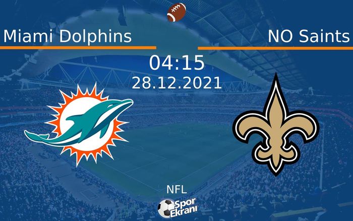 28 Aralık 2021 Miami Dolphins vs NO Saints maçı Hangi Kanalda Saat Kaçta Yayınlanacak? 28 Aralık 2021 Miami Dolphins vs NO Saints maçı Hangi Kanalda Saat Kaçta Yayınlanacak?