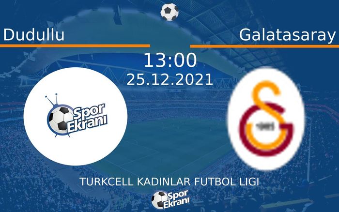 25 Aralık 2021 Dudullu vs Galatasaray maçı Hangi Kanalda Saat Kaçta Yayınlanacak? 25 Aralık 2021 Dudullu vs Galatasaray maçı Hangi Kanalda Saat Kaçta Yayınlanacak?