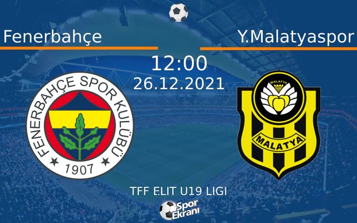 26 Aralık 2021 Fenerbahçe vs Y.Malatyaspor maçı Hangi Kanalda Saat Kaçta Yayınlanacak? 26 Aralık 2021 Fenerbahçe vs Y.Malatyaspor maçı Hangi Kanalda Saat Kaçta Yayınlanacak?