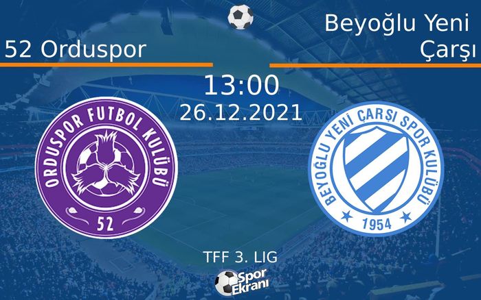 26 Aralık 2021 52 Orduspor vs Beyoğlu Yeni Çarşı maçı Hangi Kanalda Saat Kaçta Yayınlanacak? 26 Aralık 2021 52 Orduspor vs Beyoğlu Yeni Çarşı maçı Hangi Kanalda Saat Kaçta Yayınlanacak?