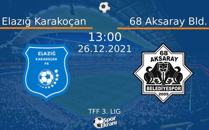 26 Aralık 2021 Elazığ Karakoçan vs 68 Aksaray Bld. maçı Hangi Kanalda Saat Kaçta Yayınlanacak? 26 Aralık 2021 Elazığ Karakoçan vs 68 Aksaray Bld. maçı Hangi Kanalda Saat Kaçta Yayınlanacak?