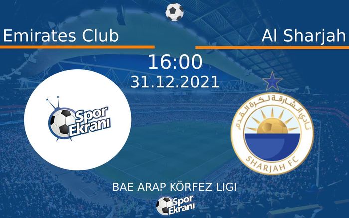 31 Aralık 2021 Emirates Club vs Al Sharjah maçı Hangi Kanalda Saat Kaçta Yayınlanacak? 31 Aralık 2021 Emirates Club vs Al Sharjah maçı Hangi Kanalda Saat Kaçta Yayınlanacak?
