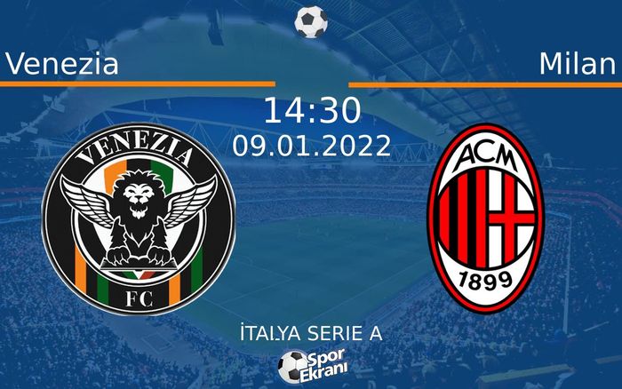 09 Ocak 2022 Venezia vs Milan maçı Hangi Kanalda Saat Kaçta Yayınlanacak? 09 Ocak 2022 Venezia vs Milan maçı Hangi Kanalda Saat Kaçta Yayınlanacak?