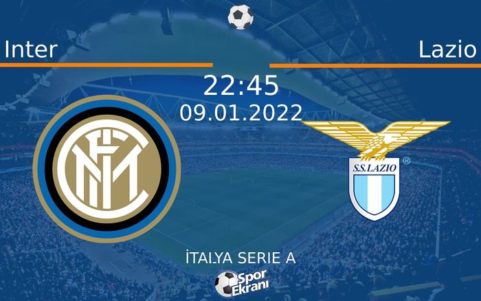 09 Ocak 2022 Inter vs Lazio maçı Hangi Kanalda Saat Kaçta Yayınlanacak? 09 Ocak 2022 Inter vs Lazio maçı Hangi Kanalda Saat Kaçta Yayınlanacak?