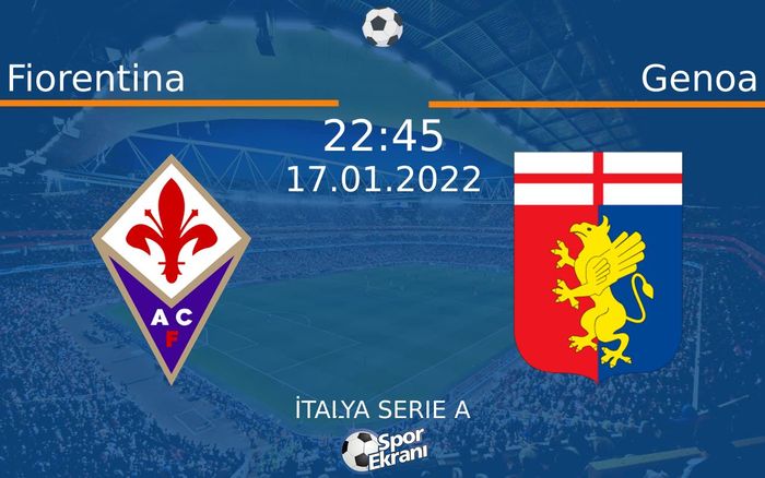 17 Ocak 2022 Fiorentina vs Genoa maçı Hangi Kanalda Saat Kaçta Yayınlanacak? 17 Ocak 2022 Fiorentina vs Genoa maçı Hangi Kanalda Saat Kaçta Yayınlanacak?