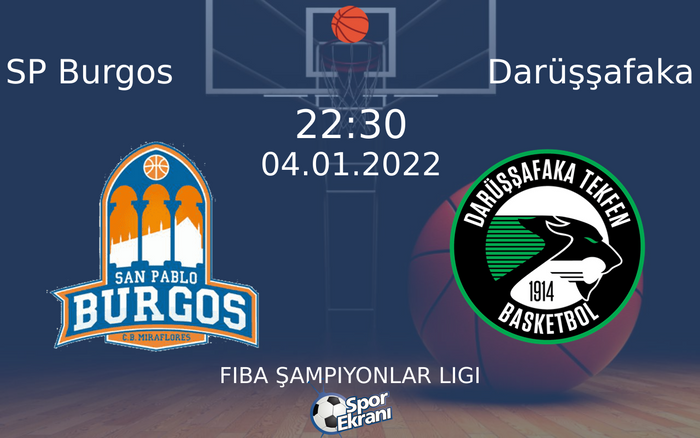 04 Ocak 2022 SP Burgos vs Darüşşafaka maçı Hangi Kanalda Saat Kaçta Yayınlanacak? 04 Ocak 2022 SP Burgos vs Darüşşafaka maçı Hangi Kanalda Saat Kaçta Yayınlanacak?