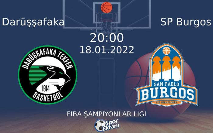 18 Ocak 2022 Darüşşafaka vs SP Burgos maçı Hangi Kanalda Saat Kaçta Yayınlanacak?