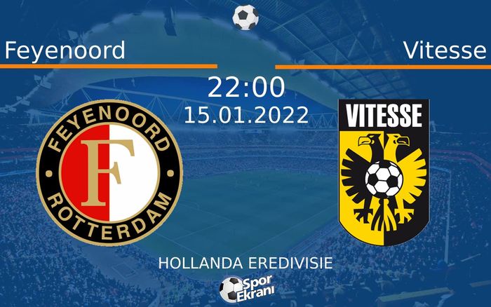 15 Ocak 2022 Feyenoord vs Vitesse maçı Hangi Kanalda Saat Kaçta Yayınlanacak? 15 Ocak 2022 Feyenoord vs Vitesse maçı Hangi Kanalda Saat Kaçta Yayınlanacak?
