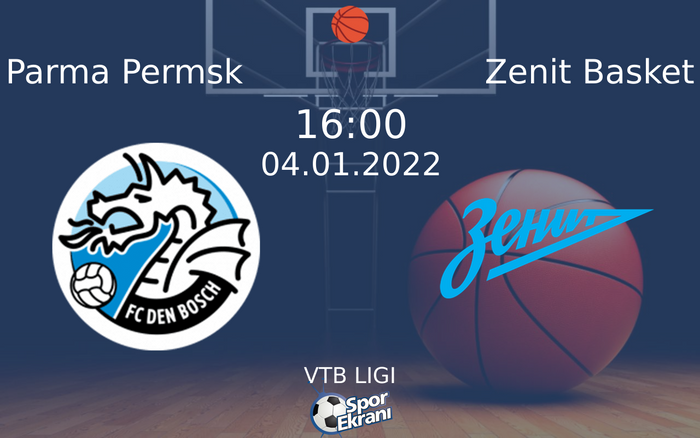 04 Ocak 2022 Parma Permsk vs Zenit Basket maçı Hangi Kanalda Saat Kaçta Yayınlanacak? 04 Ocak 2022 Parma Permsk vs Zenit Basket maçı Hangi Kanalda Saat Kaçta Yayınlanacak?