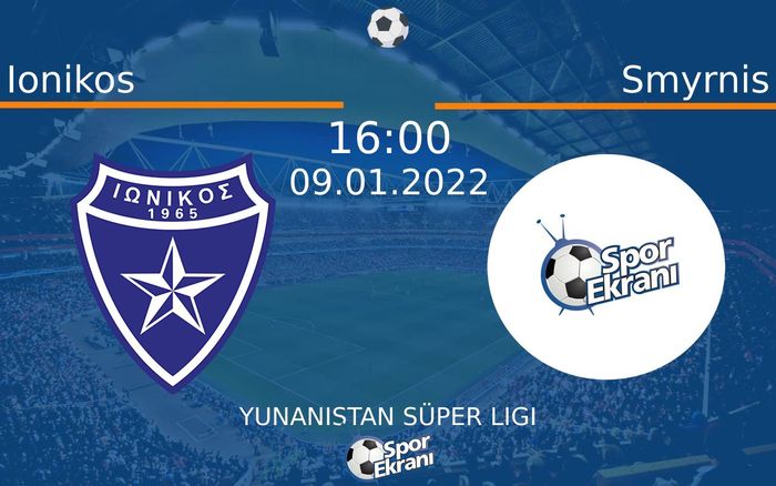09 Ocak 2022 Ionikos vs Smyrnis maçı Hangi Kanalda Saat Kaçta Yayınlanacak? 09 Ocak 2022 Ionikos vs Smyrnis maçı Hangi Kanalda Saat Kaçta Yayınlanacak?